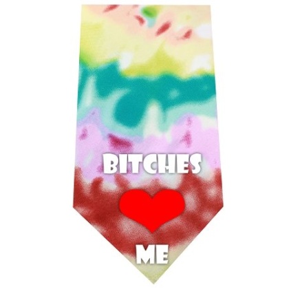 Bitches Love Me Screen Print Bandana Tie Dye