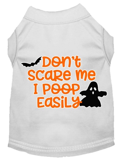 Don't Scare Me, Poops Easily Screen Print Dog Shirt White Lg