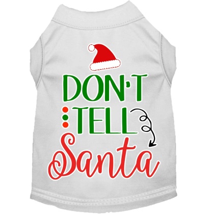 Don't Tell Santa Screen Print Dog Shirt White Lg