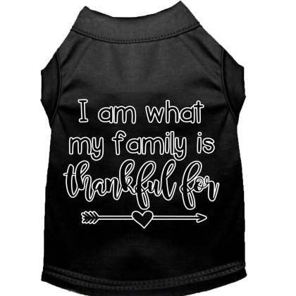 I Am What My Family is Thankful For Screen Print Dog Shirt Black Lg