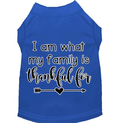 I Am What My Family is Thankful For Screen Print Dog Shirt Blue Lg