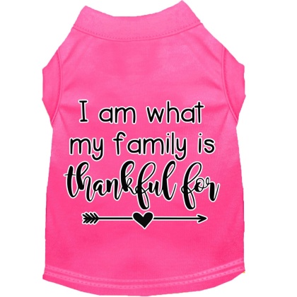 I Am What My Family is Thankful For Screen Print Dog Shirt Bright Pink Lg