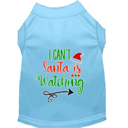 I Can't, Santa is Watching Screen Print Dog Shirt Baby Blue Lg