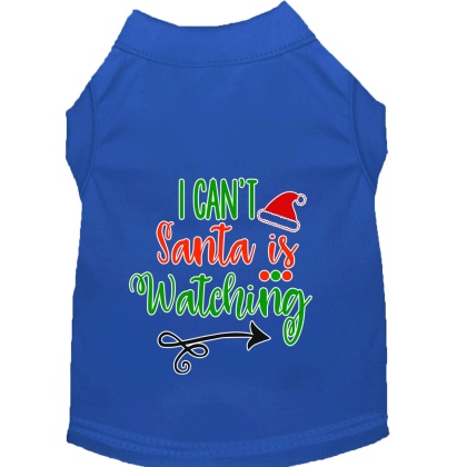 I Can't, Santa is Watching Screen Print Dog Shirt Blue Lg