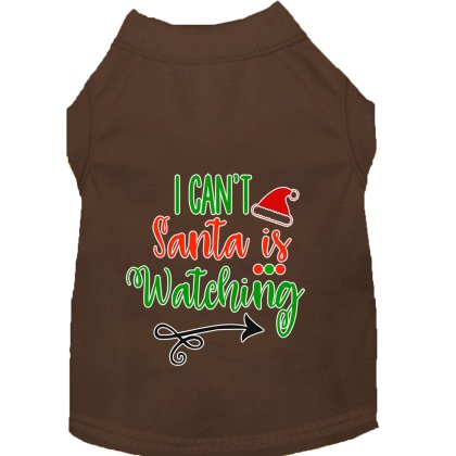 I Can't, Santa is Watching Screen Print Dog Shirt Brown Lg