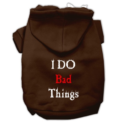 I Do Bad Things Screen Print Pet Hoodies Brown L