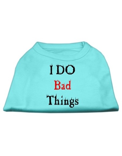 I Do Bad Things Screen Print Shirts Aqua L