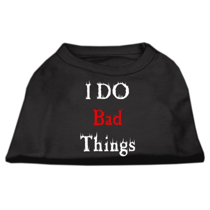 I Do Bad Things Screen Print Shirts Black L