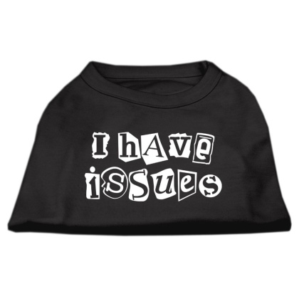 I Have Issues Screen Printed Dog Shirt Black XS