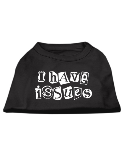 I Have Issues Screen Printed Dog Shirt Black XS