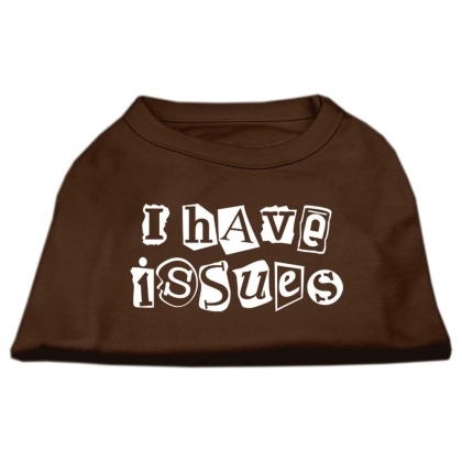 I Have Issues Screen Printed Dog Shirt Brown Lg