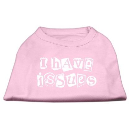 I Have Issues Screen Printed Dog Shirt Light Pink Lg