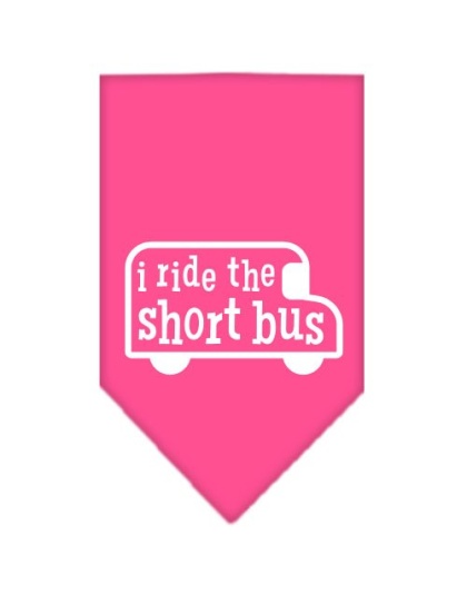 I ride the short bus Screen Print Bandana Bright Pink Large