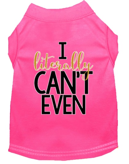 Literally Can't Even Screen Print Dog Shirt Bright Pink Lg