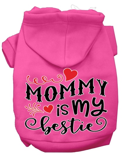 Mommy is my Bestie Screen Print Dog Hoodie Bright Pink L