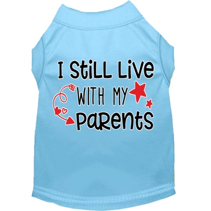 Still Live with my Parents Screen Print Dog Shirt Baby Blue Lg