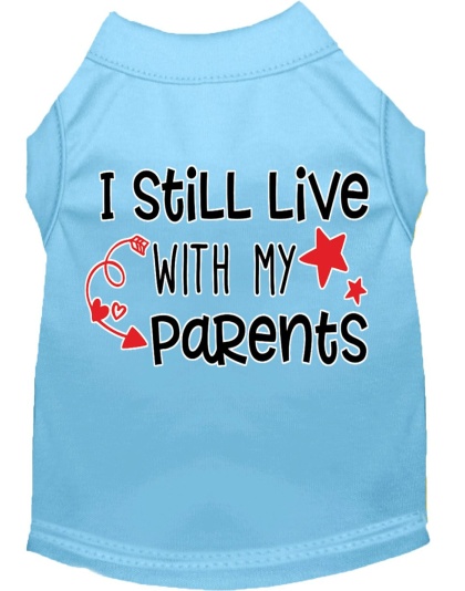 Still Live with my Parents Screen Print Dog Shirt Baby Blue Lg