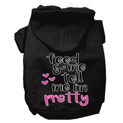 Tell me I'm Pretty Screen Print Dog Hoodie Black L