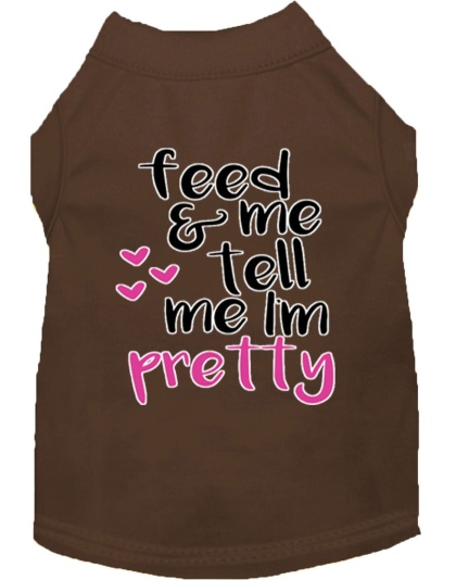 Tell me I'm Pretty Screen Print Dog Shirt Brown Lg