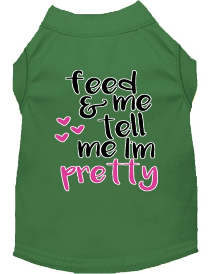 Tell me I'm Pretty Screen Print Dog Shirt Green Lg