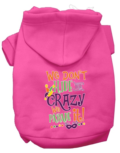 We Don't Hide the Crazy Screen Print Mardi Gras Dog Hoodie Bright Pink L