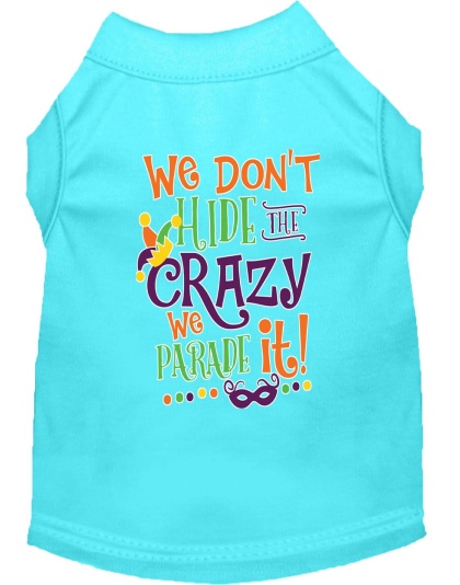 We Don't Hide the Crazy Screen Print Mardi Gras Dog Shirt Aqua Lg