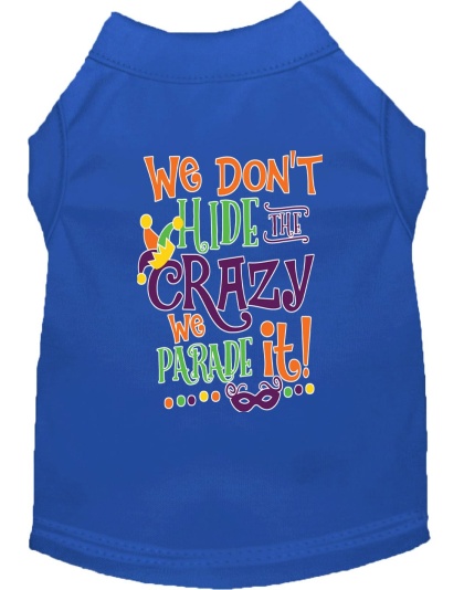 We Don't Hide the Crazy Screen Print Mardi Gras Dog Shirt Blue Lg