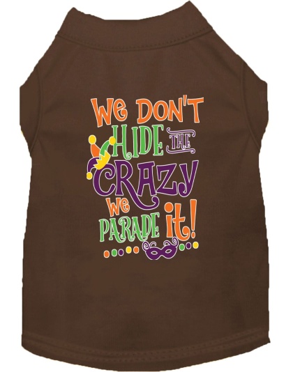 We Don't Hide the Crazy Screen Print Mardi Gras Dog Shirt Brown Lg