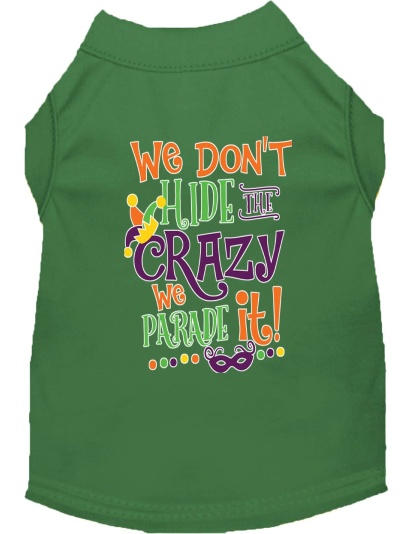 We Don't Hide the Crazy Screen Print Mardi Gras Dog Shirt Green Lg