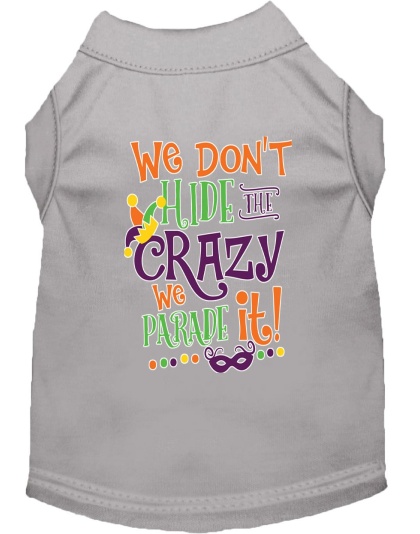 We Don't Hide the Crazy Screen Print Mardi Gras Dog Shirt Grey Lg