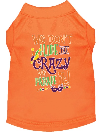 We Don't Hide the Crazy Screen Print Mardi Gras Dog Shirt Orange Lg