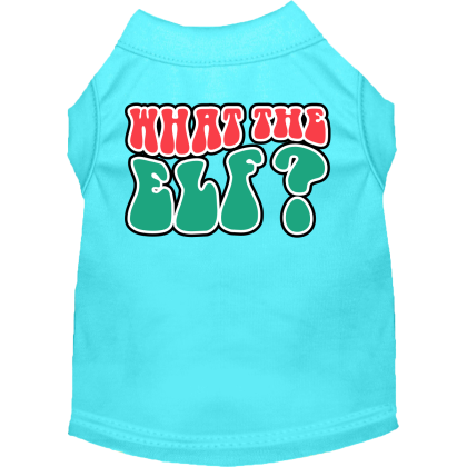 What the Elf Screen Print Dog Shirt Aqua Size XS