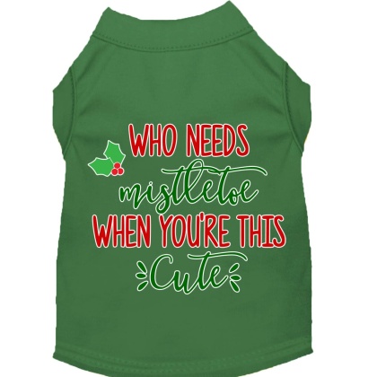 Who Needs Mistletoe Screen Print Dog Shirt Green Lg