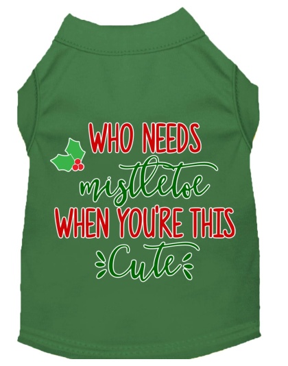 Who Needs Mistletoe Screen Print Dog Shirt Green Lg