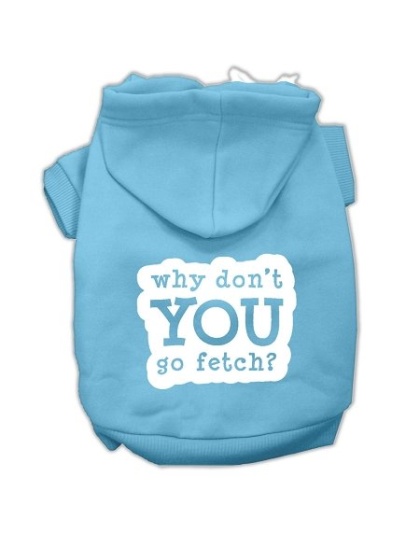 You Go Fetch Screen Print Pet Hoodies Baby Blue Size Lg